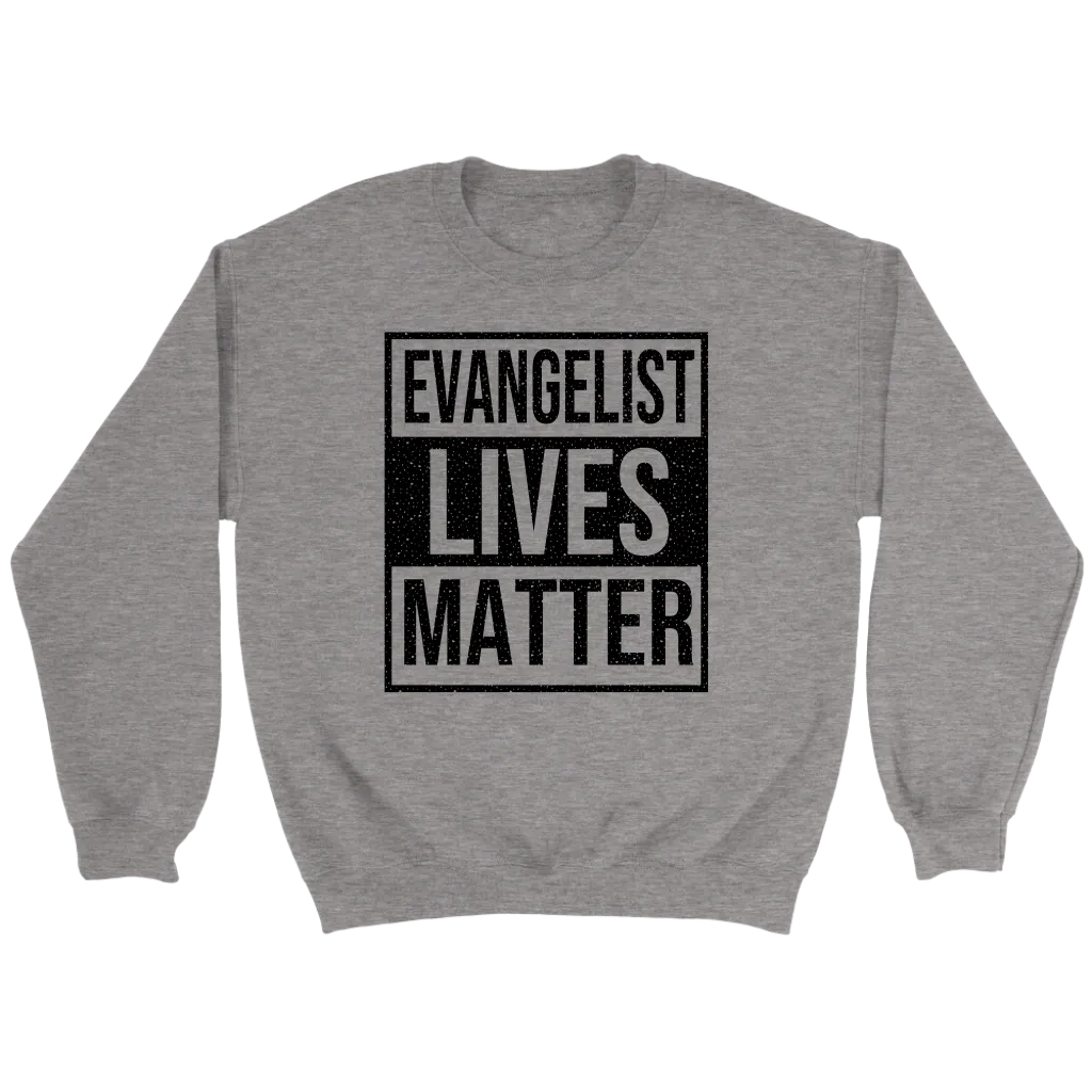 Evangelist Lives Matter Crewneck Part 1