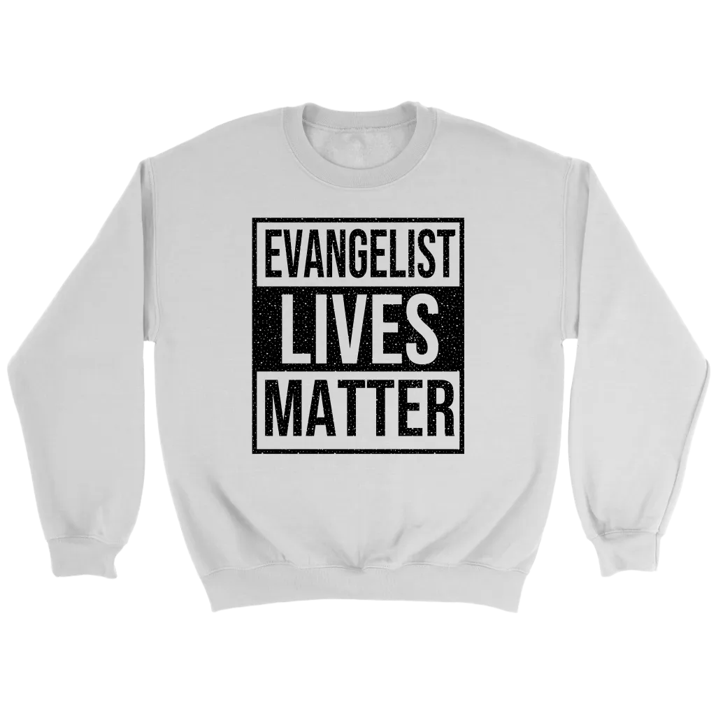 Evangelist Lives Matter Crewneck Part 1