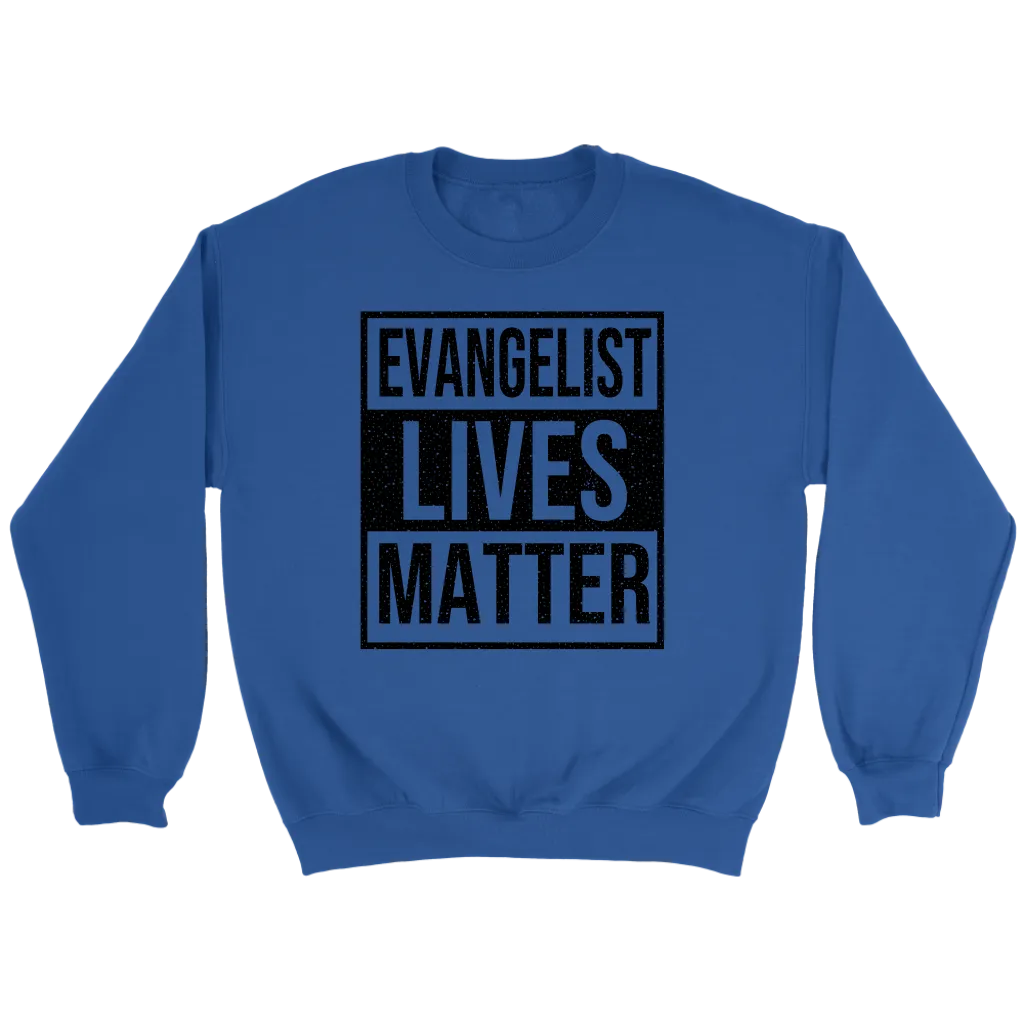 Evangelist Lives Matter Crewneck Part 1