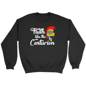 Faith Like The Centurion Crewneck Part 2