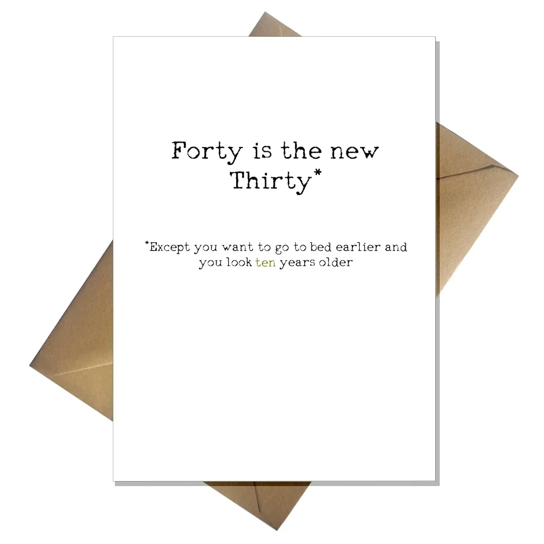 Funny 40th Birthday Card - Forty is the new Thirty!