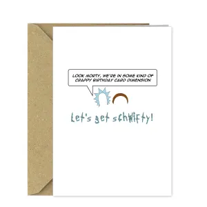 Funny Rick and Morty Birthday Card - Let's get schwifty!