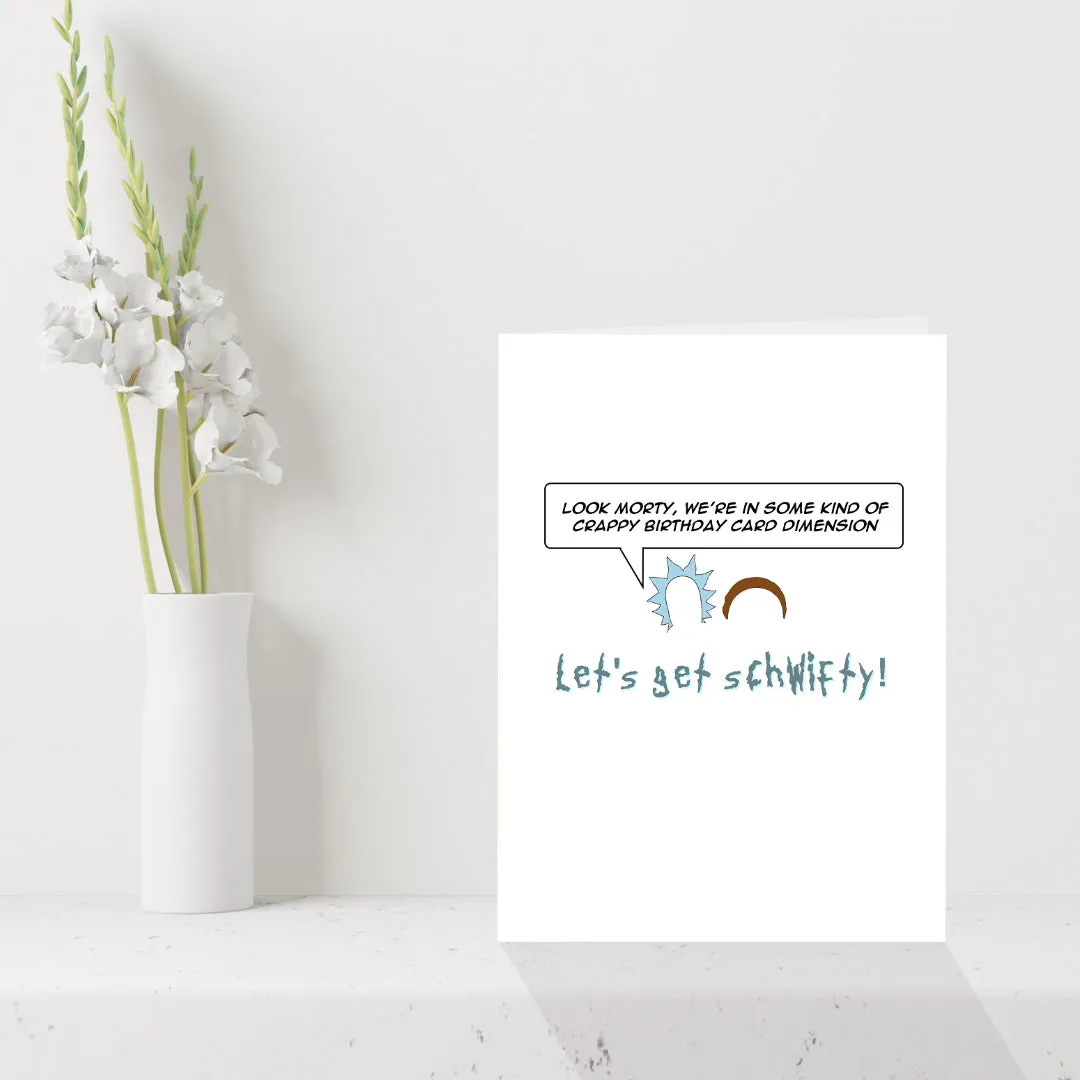 Funny Rick and Morty Birthday Card - Let's get schwifty!