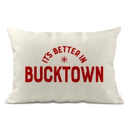 It's Better in Bucktown Pillow