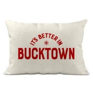 It's Better in Bucktown Pillow