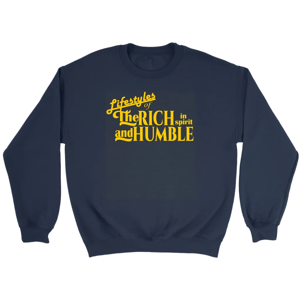 Lifestyles Of The Rich In Spirit And Humble Crewneck
