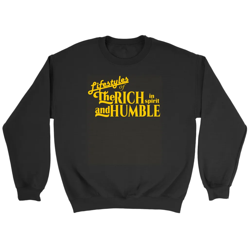 Lifestyles Of The Rich In Spirit And Humble Crewneck