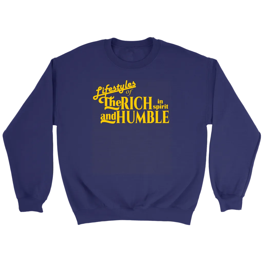 Lifestyles Of The Rich In Spirit And Humble Crewneck