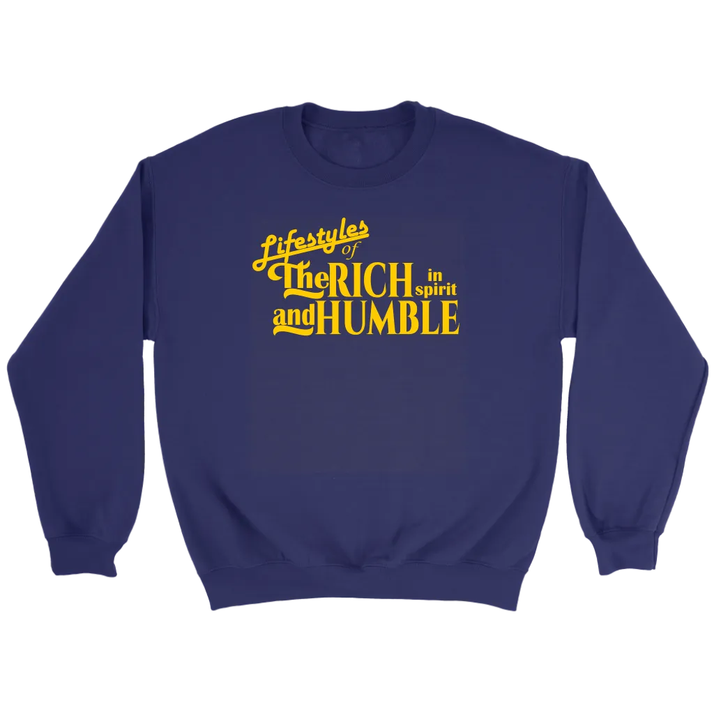 Lifestyles Of The Rich In Spirit And Humble Crewneck