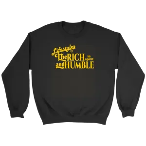 Lifestyles Of The Rich In Spirit And Humble Crewneck