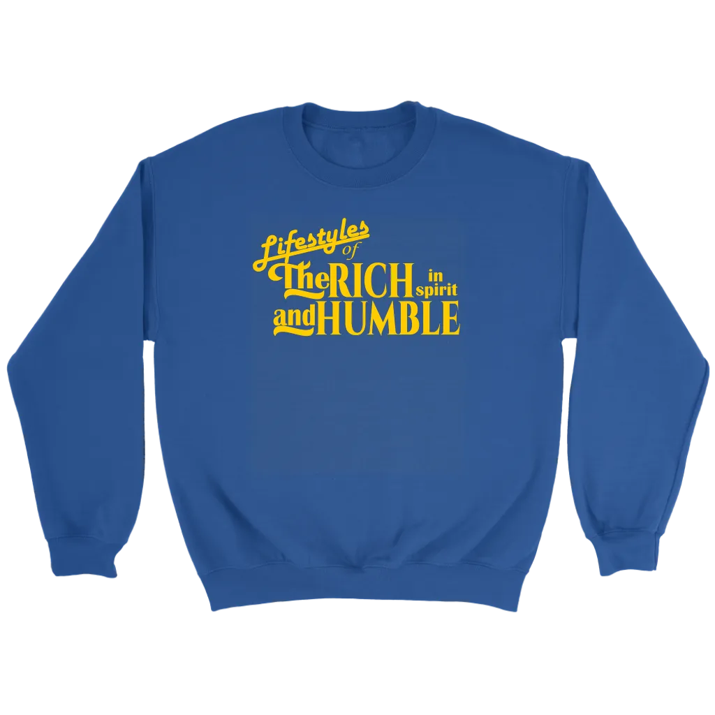 Lifestyles Of The Rich In Spirit And Humble Crewneck