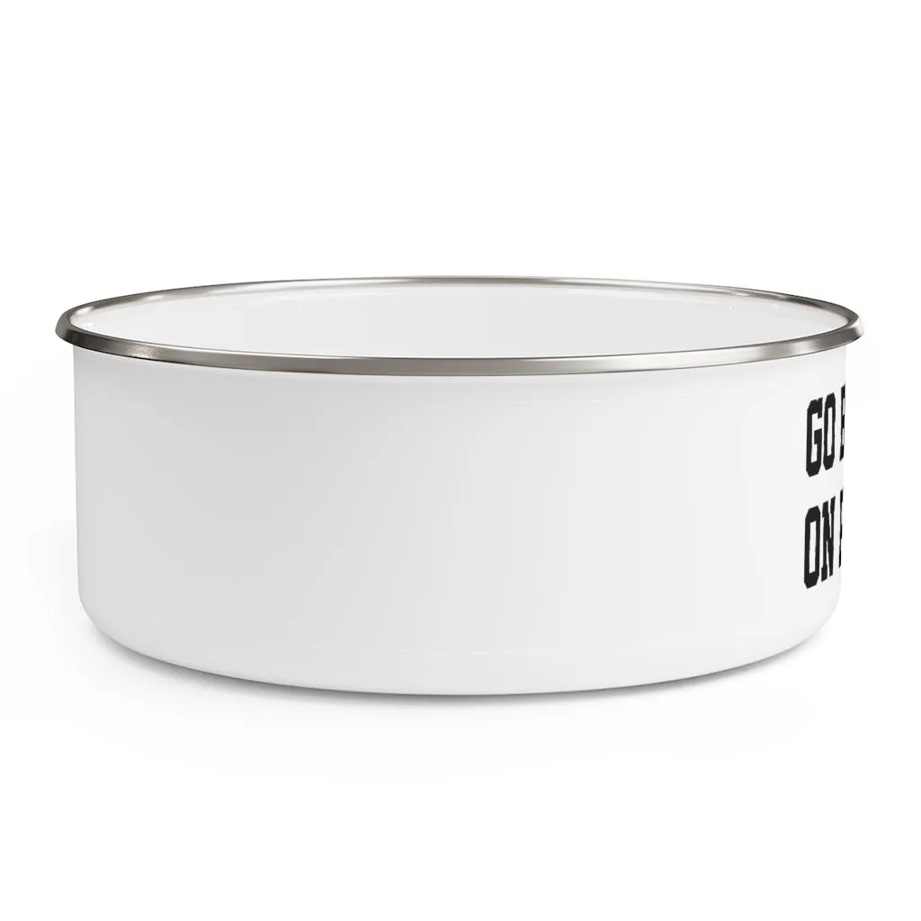 "Go Be Great On Purpose" Enamel Bowl
