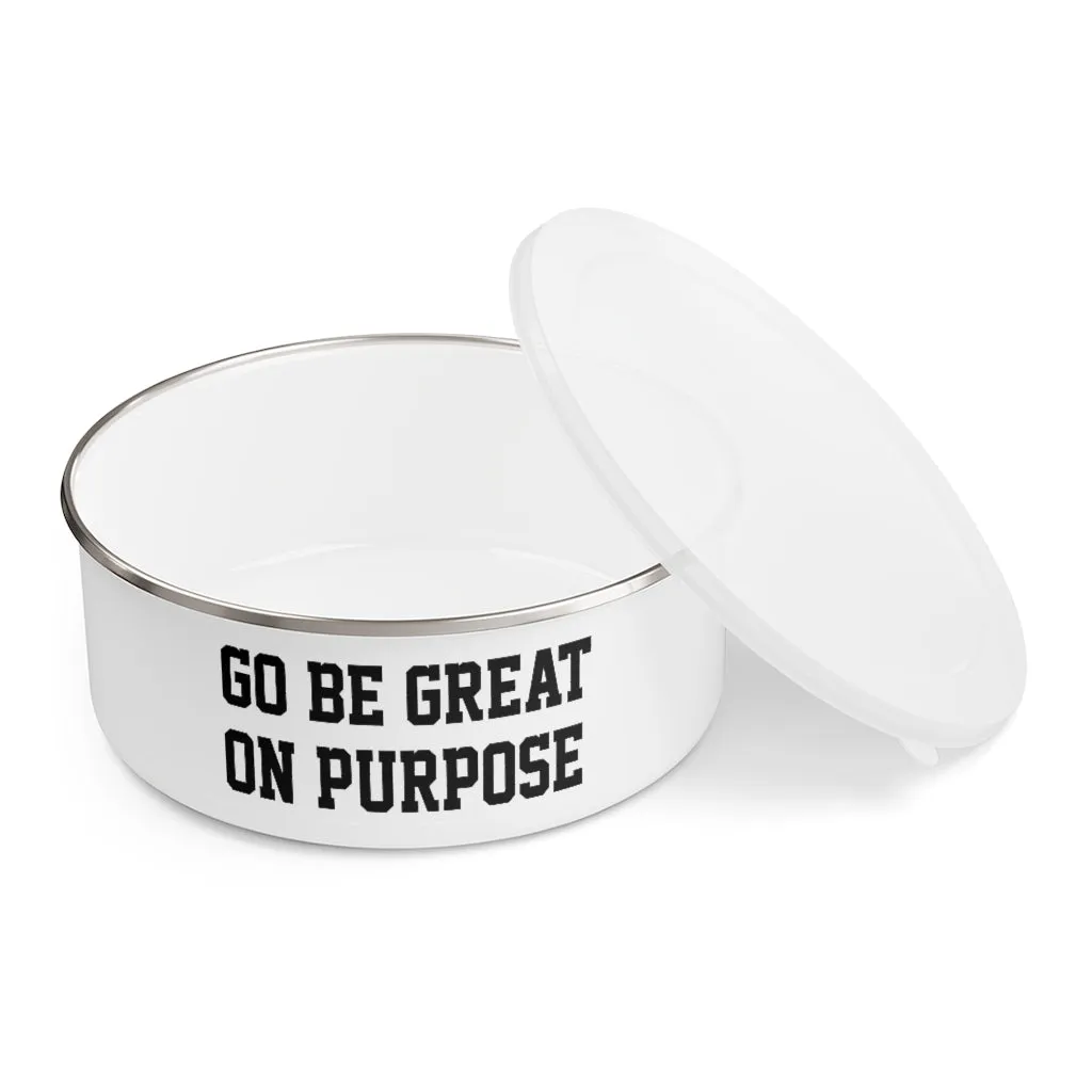 "Go Be Great On Purpose" Enamel Bowl