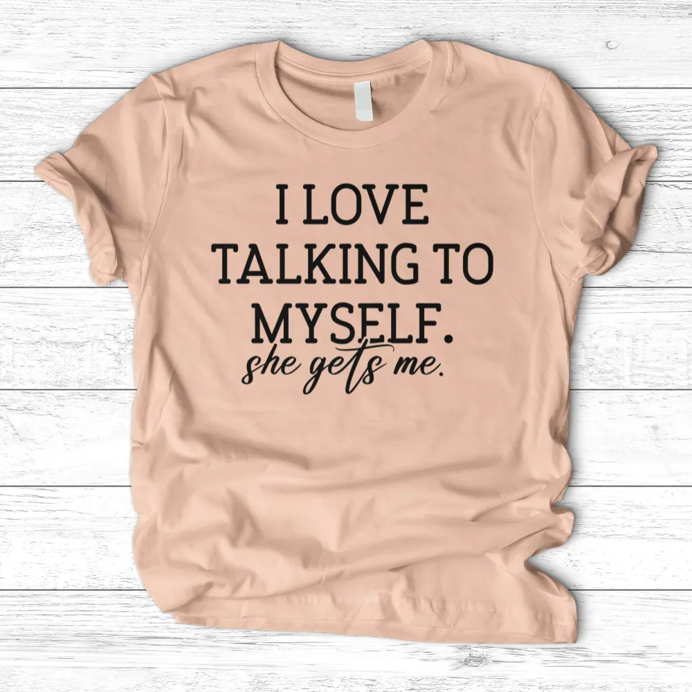 ''She Gets Me'' T-Shirt