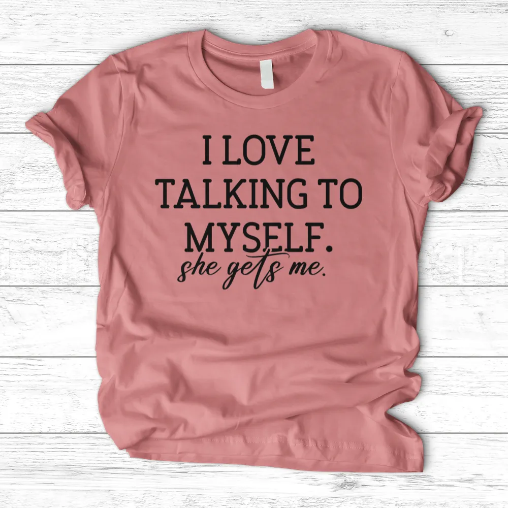''She Gets Me'' T-Shirt
