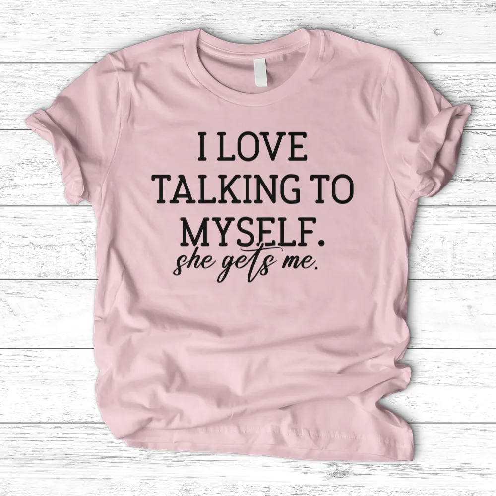 ''She Gets Me'' T-Shirt