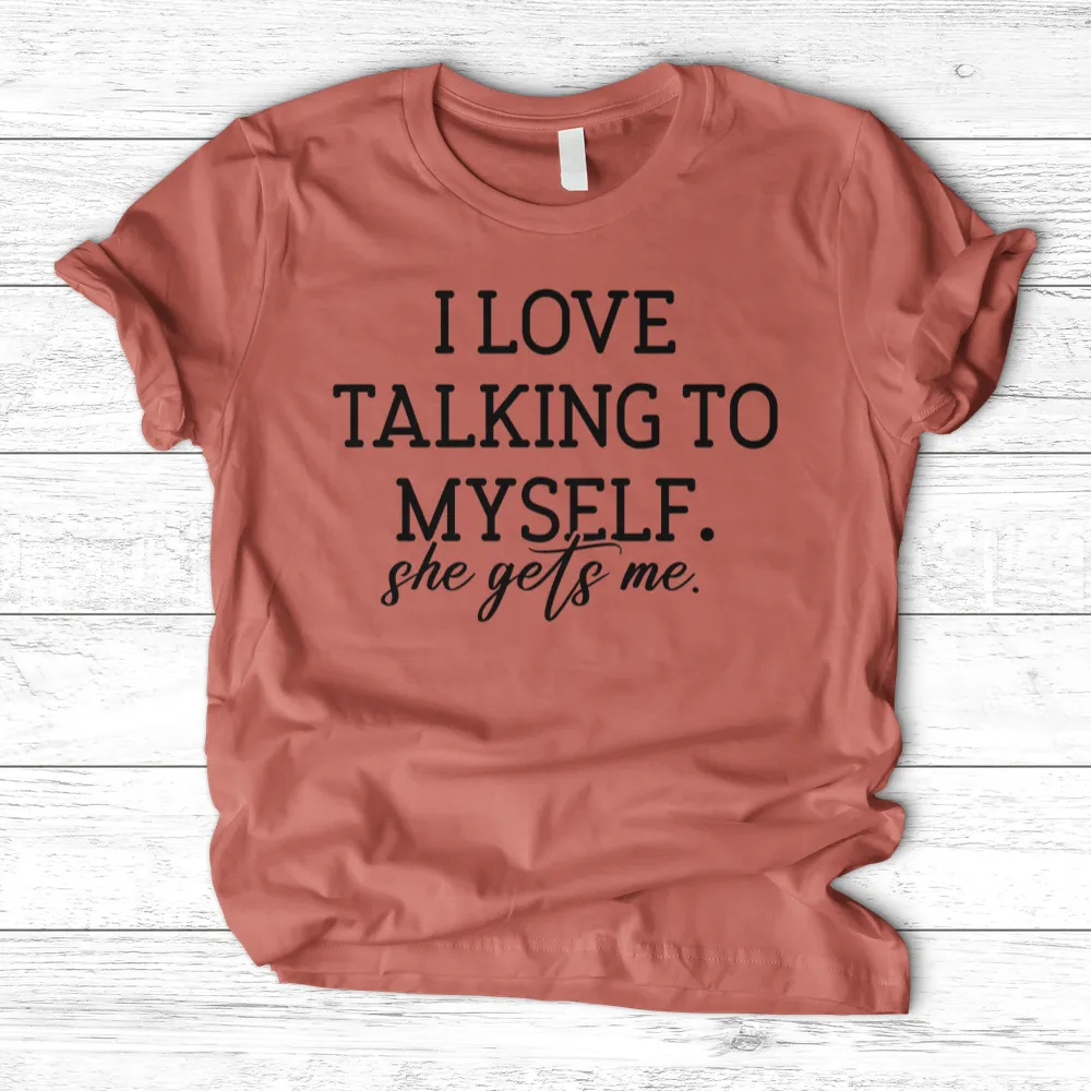 ''She Gets Me'' T-Shirt