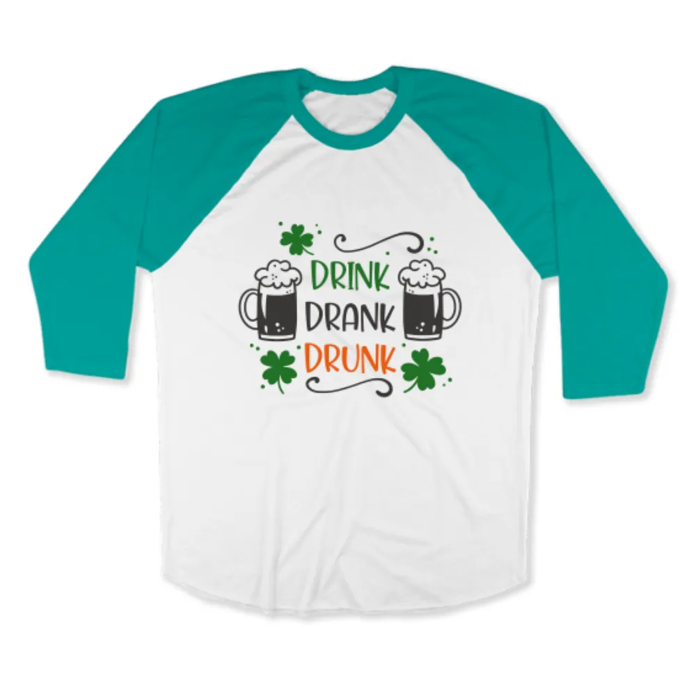 St. Patrick's Day Woman's 3/4" Raglan Tee Shirt - Drink Drank Drunk
