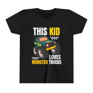 THIS KID LOVES MONSTER TRUCKS - Youth Short Sleeve Tee - 4 Color choices